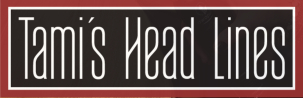 Tami's Head Lines